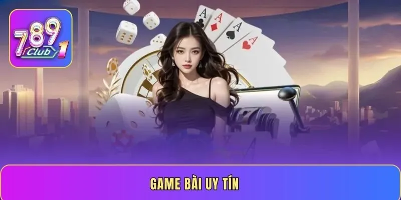 Game bài uy tín - Tận hưởng các trò chơi hấp dẫn nhất 2026