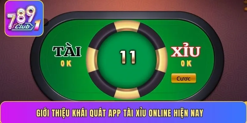 Giới thiệu khái quát app Tài Xỉu online hiện nay